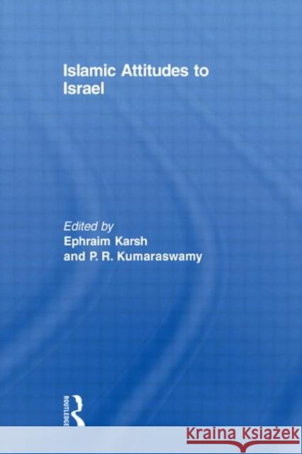 Islamic Attitudes to Israel Efraim Karsh 9780415574631 Routledge