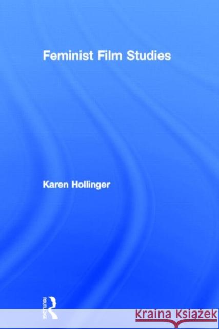 Feminist Film Studies Karen Hollinger 9780415575263 Routledge