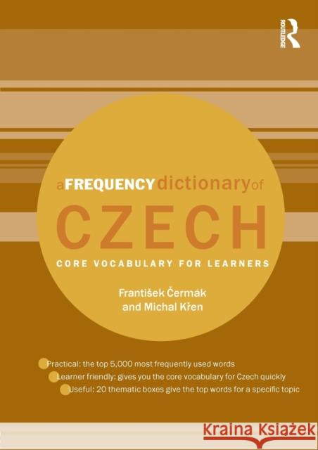 A Frequency Dictionary of Czech: Core Vocabulary for Learners Cermák, Frantisek 9780415576628