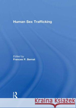 Human Sex Trafficking Frances P. Bernat   9780415576789 Taylor and Francis