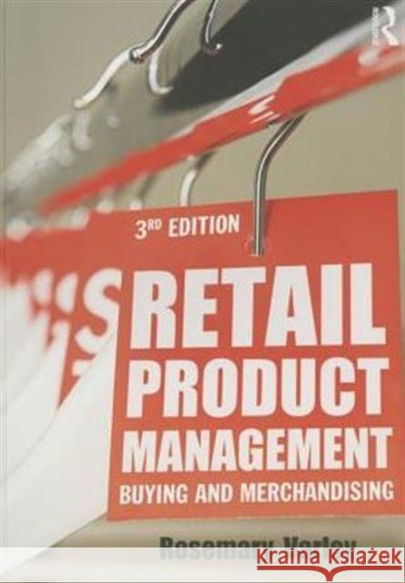 Retail Product Management: Buying and Merchandising Varley, Rosemary 9780415577588 Routledge