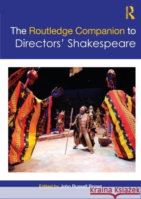 The Routledge Companion to Directors' Shakespeare   9780415577670 0