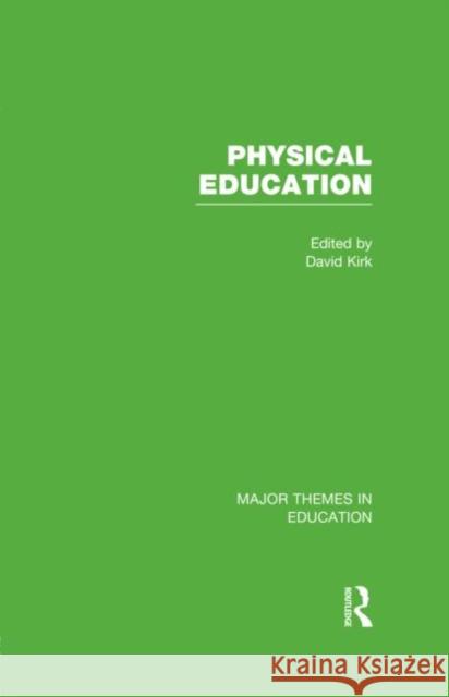 Physical Education David Kirk   9780415578059 Routledge