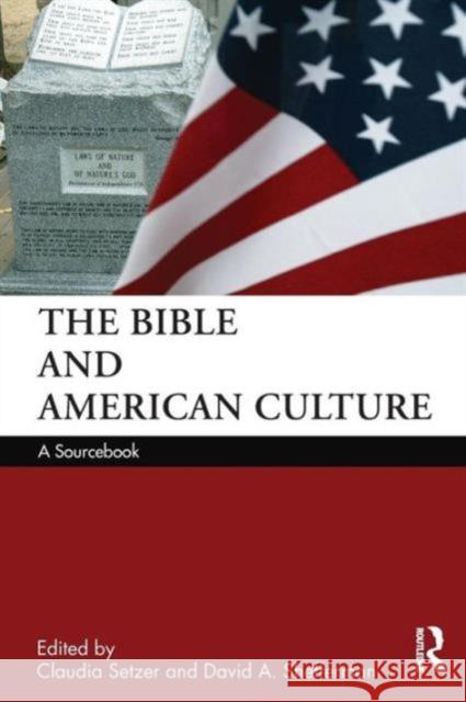 The Bible and American Culture: A Sourcebook Setzer, Claudia 9780415578110