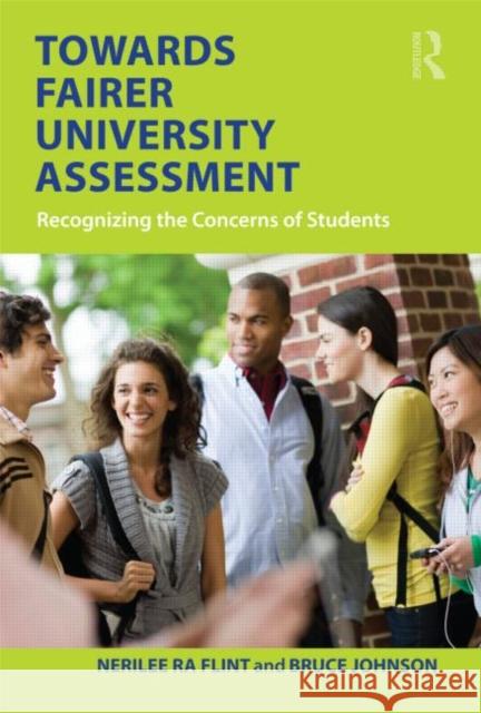 Towards Fairer University Assessment: Recognizing the Concerns of Students Flint, Nerilee 9780415578134 0