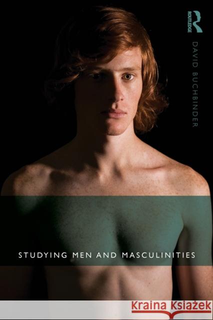 Studying Men and Masculinities David Buchbinder 9780415578295