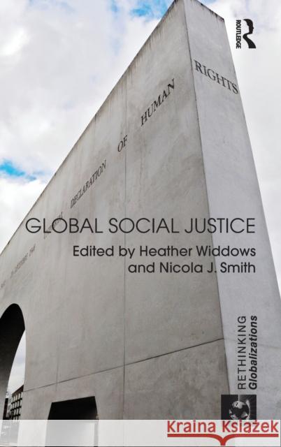 Global Social Justice Heather Widdows Nicola Smith  9780415579414 Taylor and Francis