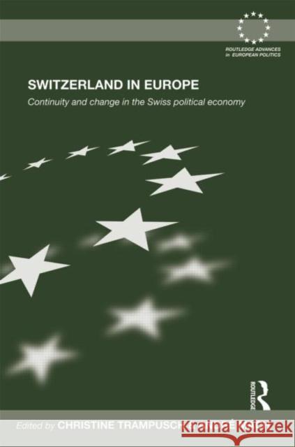 Switzerland in Europe: Continuity and Change in the Swiss Political Economy Trampusch, Christine 9780415580519