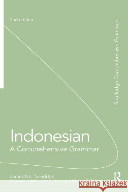 Indonesian: A Comprehensive Grammar: A Comprehensive Grammar Sneddon, James Neil 9780415581547 Taylor & Francis Ltd