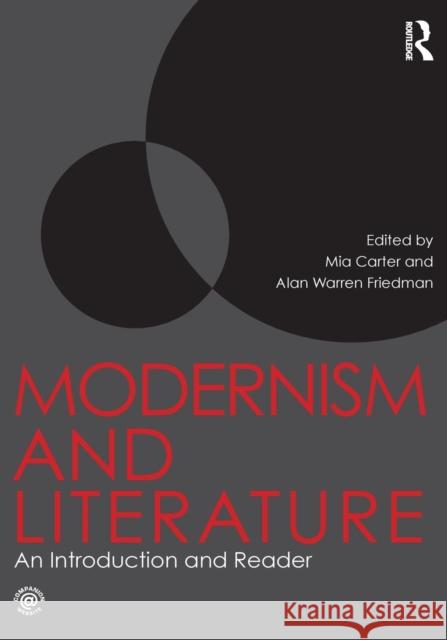 Modernism and Literature: An Introduction and Reader Carter, Mia 9780415581646 0