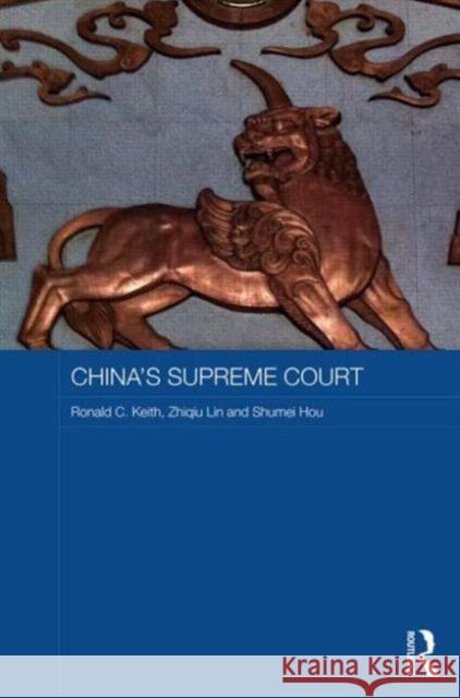 China's Supreme Court Ron Keith Lin Zhiqiu Shumei Hou 9780415582216
