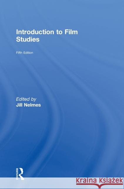 Introduction to Film Studies Jill Nelmes   9780415582575 Routledge