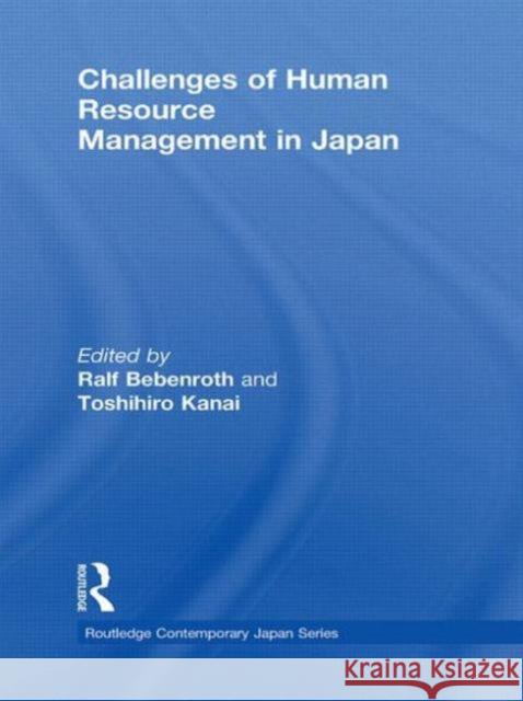 Challenges of Human Resource Management in Japan Ralf  Bebenroth Toshihiro Kanai  9780415582605 Taylor & Francis