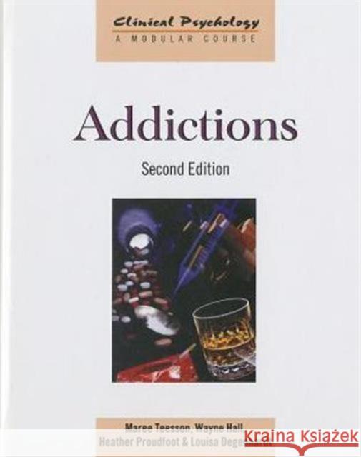 Addictions Maree Teesson Louisa Degenhardt Wayne Hall 9780415582995 Psychology Press
