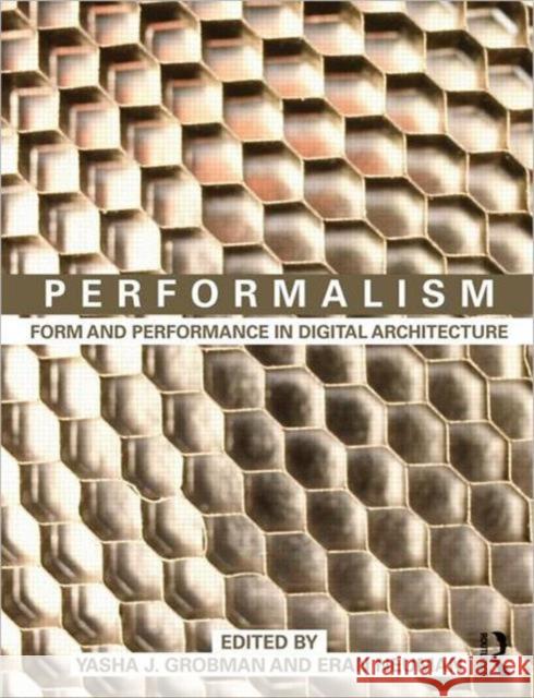 Performalism: Form and Performance in Digital Architecture Grobman, Yasha 9780415583619 0