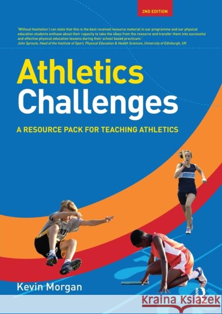 Athletics Challenges: A Resource Pack for Teaching Athletics Morgan, Kevin 9780415584425