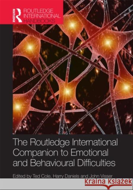 The Routledge International Companion to Emotional and Behavioural Difficulties Ted Cole Harry Daniels John Visser 9780415584630