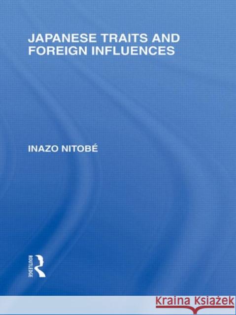 Japanese Traits and Foreign Influences Inazo Nitobe   9780415585354 Taylor and Francis