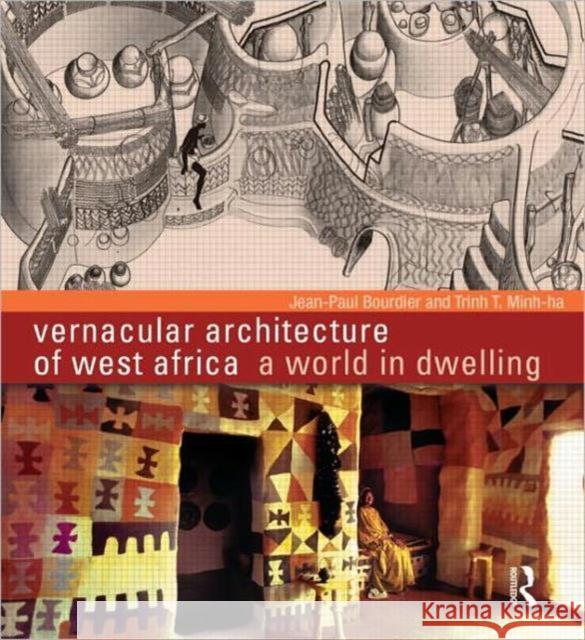 Vernacular Architecture of West Africa: A World in Dwelling Bourdier, Jean-Paul 9780415585439 0