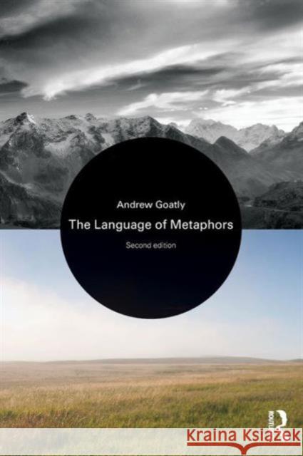 The Language of Metaphors Andrew Goatly 9780415586382 TAYLOR & FRANCIS