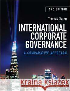 International Corporate Governance : A Comparative Approach Thomas Clarke 9780415586450 