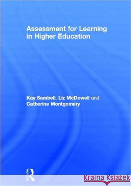Assessment for Learning in Higher Education Liz McDowell Kay Sambell Catherine Montgomery 9780415586573