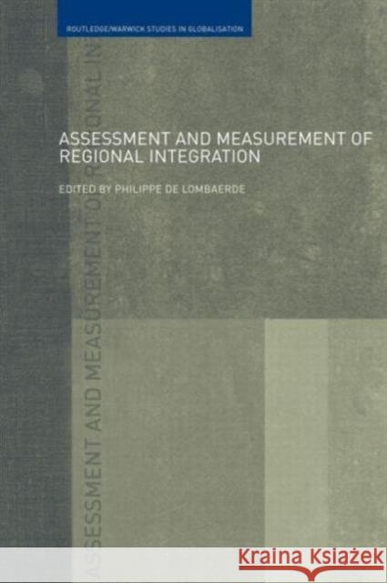 Assessment and Measurement of Regional Integration Philippe De Lombaerde 9780415586634