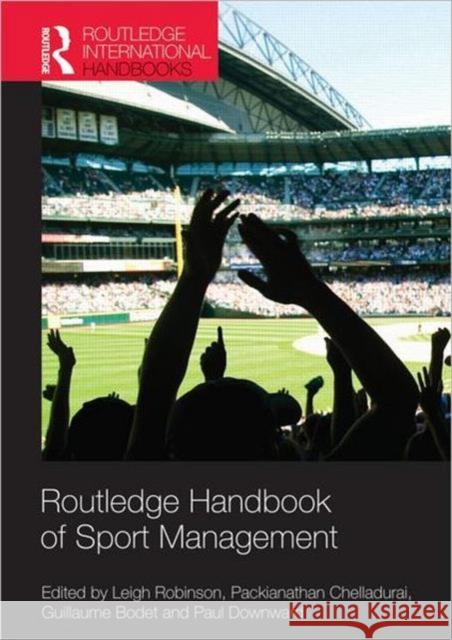 Routledge Handbook of Sport Management Leigh Robinson 9780415587884 ROUTLEDGE