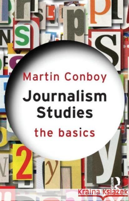 Journalism Studies: The Basics Martin Conboy 9780415587945 0