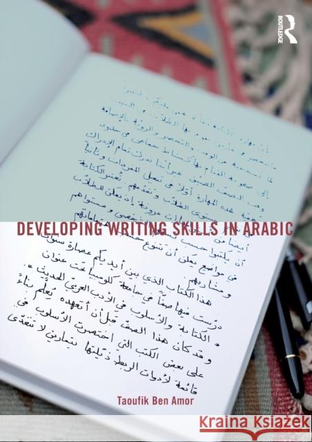 Developing Writing Skills in Arabic Taoufik Ben Amor 9780415588133 ROUTLEDGE