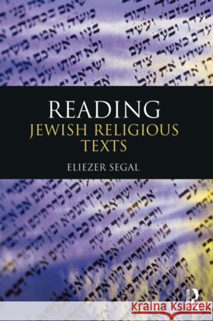Reading Jewish Religious Texts Eliezer Segal 9780415588225 TAYLOR & FRANCIS