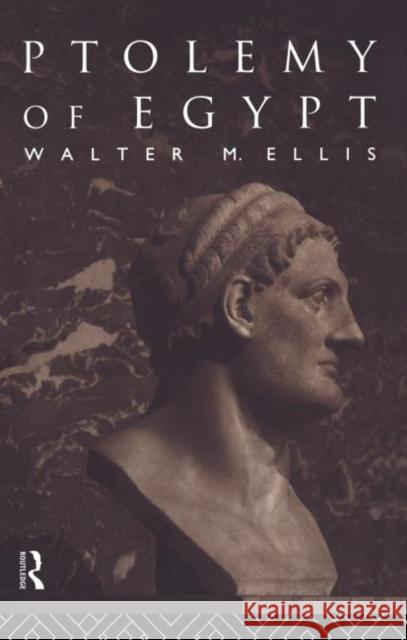 Ptolemy of Egypt Walter M. Ellis 9780415588980 Routledge