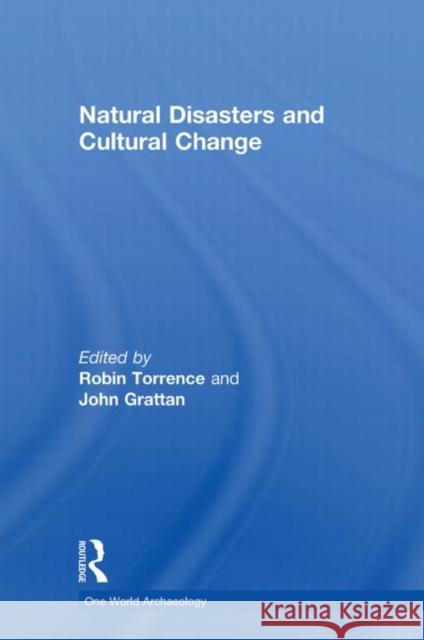 Natural Disasters and Cultural Change Robin Torrence 9780415589086