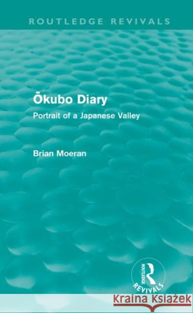 Okubo Diary : Portrait of a Japanese Valley Brian Moeran   9780415589314 Taylor and Francis