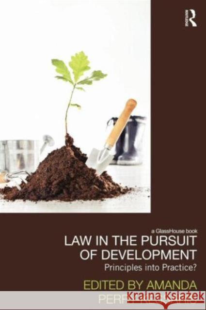 Law in the Pursuit of Development: Principles Into Practice? Kessaris, Amanda Perry 9780415589628