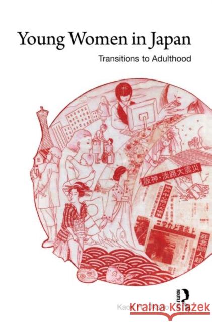 Young Women in Japan: Transitions to Adulthood Okano, Kaori H. 9780415590518 Taylor and Francis