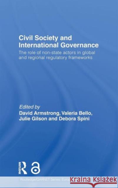 Civil Society and International Governance: The Role of Non-State Actors in Global and Regional Regulatory Frameworks Armstrong, David 9780415590631 Taylor and Francis
