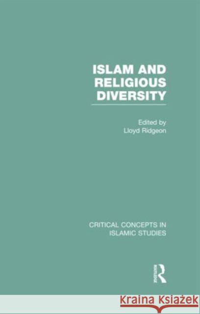 Islam and Religious Diversity Set Ridgeon, Lloyd 9780415590761 Routledge