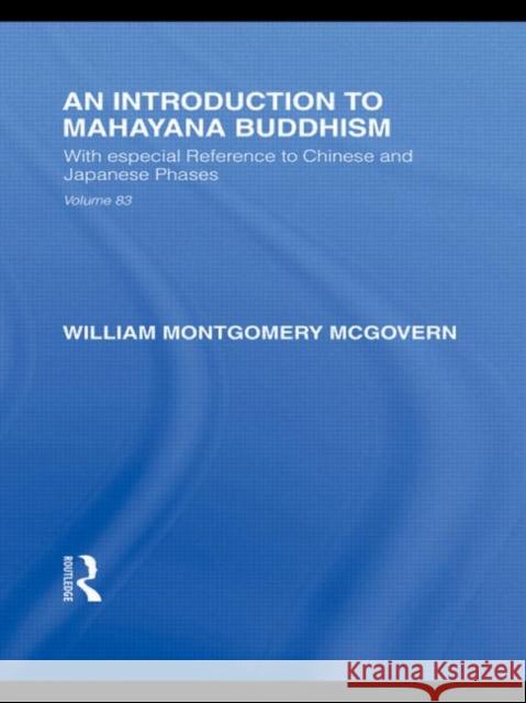 An Introduction to Mahāyāna Buddhism: With Especial Reference to Chinese and Japanese Phases McGovern, William 9780415591249