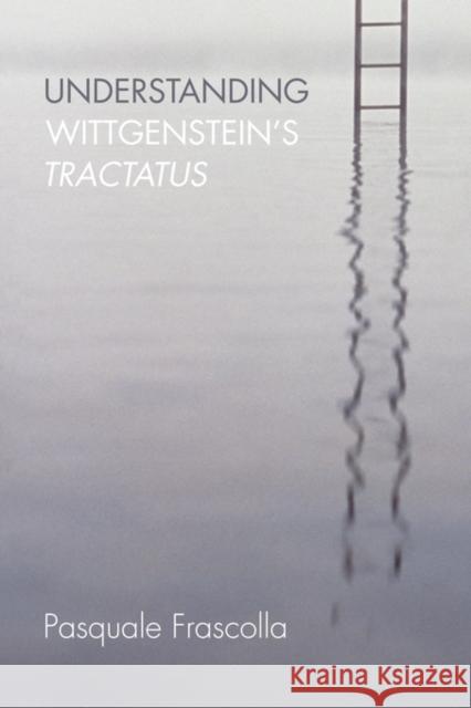 Understanding Wittgenstein's Tractatus Pasquale Frascolla 9780415591492 Routledge