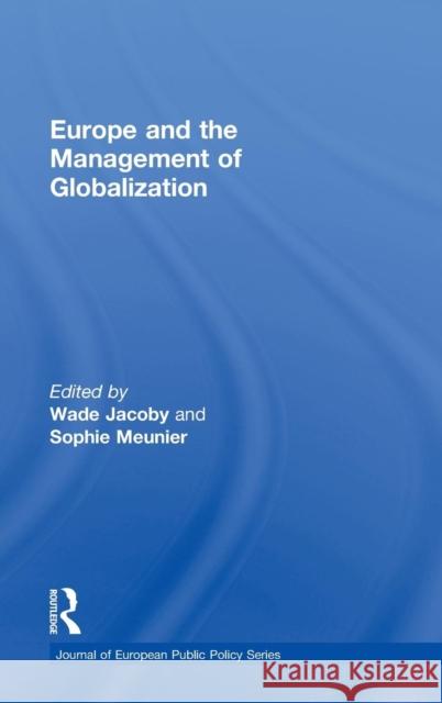 Europe and the Management of Globalization Wade Jacoby Sophie Meunier  9780415592130