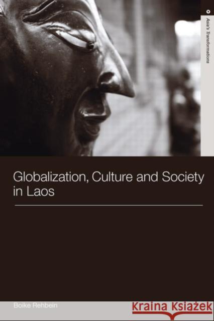 Globalization, Culture and Society in Laos Boike Rehbein   9780415592185