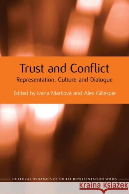 Trust and Conflict: Representation, Culture and Dialogue Marková, Ivana 9780415593465