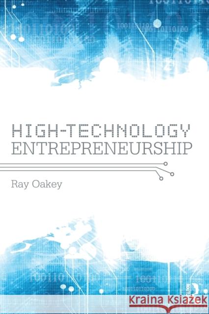 High-Technology Entrepreneurship Ray Oakey 9780415593939
