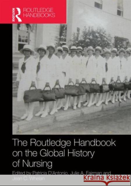 Routledge Handbook on the Global History of Nursing Nip D'Antonio, Patricia 9780415594271 