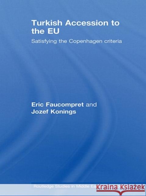 Turkish Accession to the Eu: Satisfying the Copenhagen Criteria Faucompret, Eric 9780415594493 Taylor and Francis