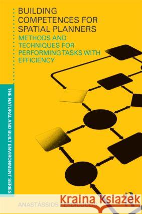Building Competences for Spatial Planners: Methods and Techniques for Performing Tasks with Efficiency Perdicoulis, Anastassios 9780415594561 Taylor and Francis