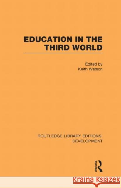 Education in the Third World Keith Watson   9780415594608 Taylor and Francis