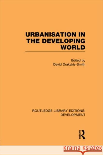 Urbanisation in the Developing World David Drakakis-Smith   9780415594974