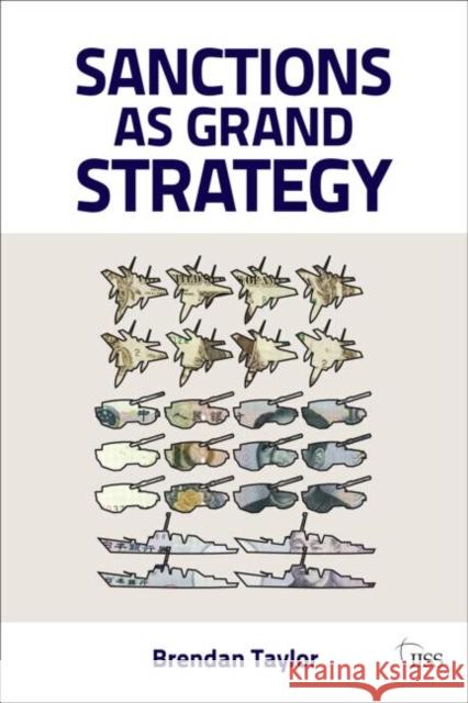 Sanctions as Grand Strategy Brendan Taylor   9780415595292